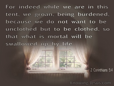 2 Corinthians 5:4 We Who Are In This Tent Groan, Being Burdened (brown)